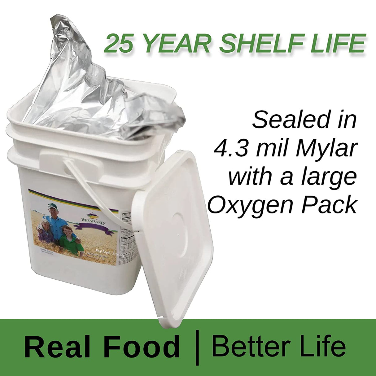 Wheatland's product is packed in a food grade bucket with a resealable 4.3 mil mylar liner with a large oxygen absorber. Real food for a better life